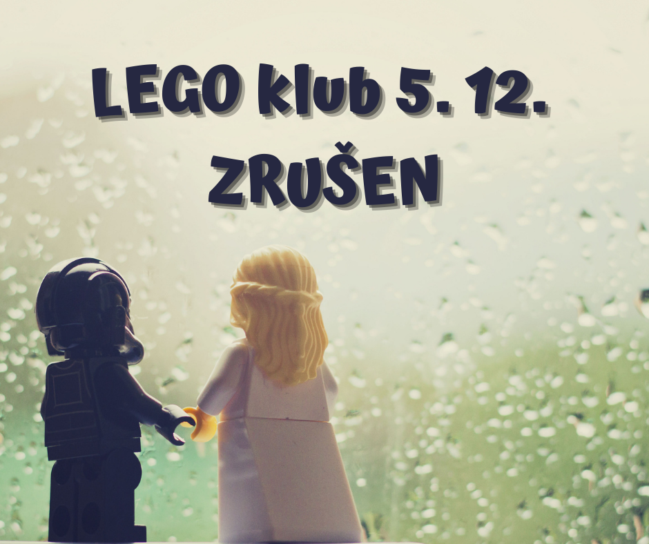 LEGO klub 5. 12. je zrušen